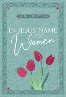 In Jesus' Name for Women : 365 Daily Devotions