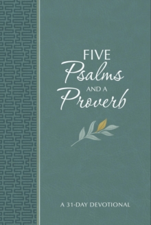 Five Psalms and a Proverb : A 31-Day Devotional