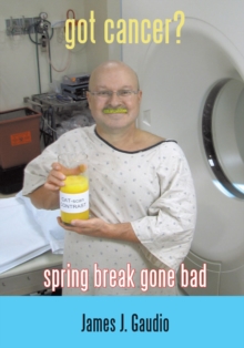 Got Cancer? : Spring Break Gone Bad