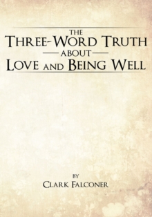 The Three-Word Truth About Love and Being Well