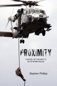 Proximity : A Novel of the Navy's Elite Bomb Squad