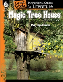 Magic Tree House Series : An Instructional Guide for Literature