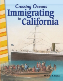 Crossing Oceans : Immigrating to California