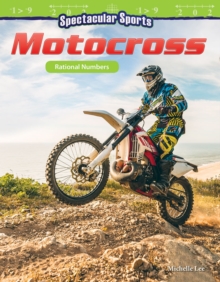 Spectacular Sports: Motocross : Rational Numbers