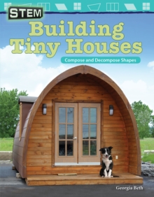 STEM: Building Tiny Houses : Compose and Decompose Shapes