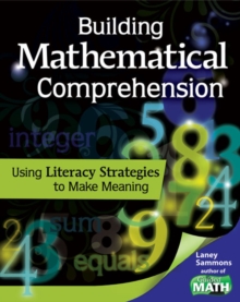 Building Mathematical Comprehension : Using Literacy Strategies to Make Meaning