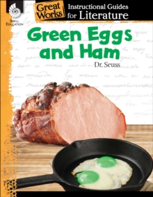 Green Eggs and Ham : An Instructional Guide for Literature