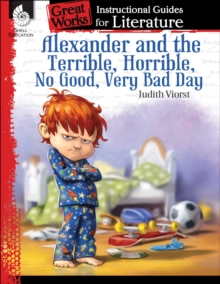 Alexander and the Terrible, . . . Bad Day : An Instructional Guide for Literature