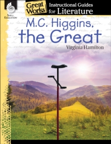 M.C. Higgins, the Great : An Instructional Guide for Literature