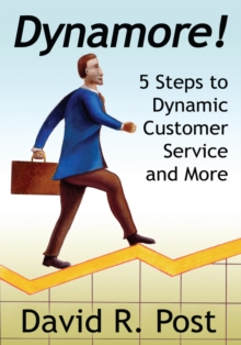 Dynamore! 5 Steps to Dynamic Customer Service and More