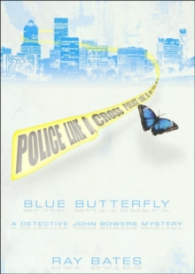 Blue Butterfly : A Detective John Bowers Mystery