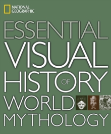 National Geographic Essential Visual History of World Mythology, Hardback Book National Geographic Essential Visual History of World Mythology, Hardback Book
