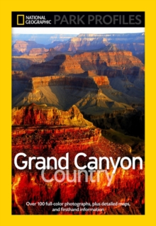 National Geographic Park Profiles: Grand Canyon County, Paperback / softback Book National Geographic Park Profiles: Grand Canyon County, Paperback / softback Book