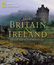 Britain and Ireland : A Visual Tour of the Enchanted Isles, Hardback Book Britain and Ireland : A Visual Tour of the Enchanted Isles, Hardback Book