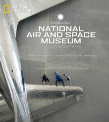 Smithsonian National Air and Space Museum : An Autobiography, Hardback Book Smithsonian National Air and Space Museum : An Autobiography, Hardback Book
