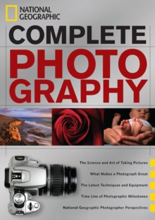 National Geographic Complete Photography, Hardback Book National Geographic Complete Photography, Hardback Book
