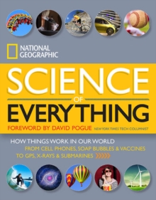 National Geographic Science of Everything : How Things Work in Our World, Hardback Book National Geographic Science of Everything : How Things Work in Our World, Hardback Book