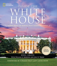 Inside the White House : Stories From the World's Most Famous Residence, Hardback Book Inside the White House : Stories From the World's Most Famous Residence, Hardback Book