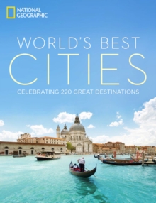 The World's Best Cities : Celebrating 220 Great Destinations, Hardback Book The World's Best Cities : Celebrating 220 Great Destinations, Hardback Book