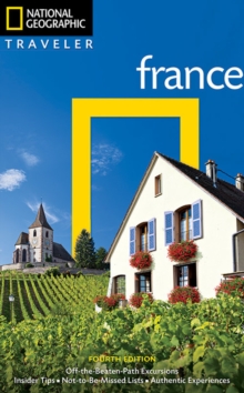 National Geographic Traveler: France, 4th Edition, Paperback / softback Book National Geographic Traveler: France, 4th Edition, Paperback / softback Book