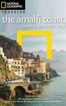 NG Traveler: The Amalfi Coast, Naples and Southern Italy, 3rd Edition, Paperback / softback Book NG Traveler: The Amalfi Coast, Naples and Southern Italy, 3rd Edition, Paperback / softback Book