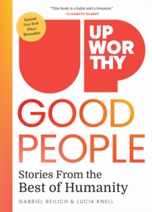 Upworthy - GOOD PEOPLE : Stories From the Best of Humanity