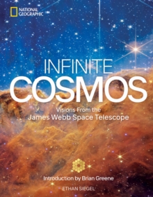 Infinite Cosmos : Visions From the James Webb Space Telescope