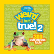 Weird But True! 2 : 300 Outrageous Facts, Paperback / softback Book Weird But True! 2 : 300 Outrageous Facts, Paperback / softback Book