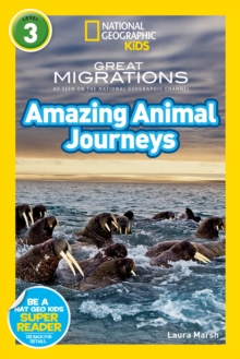 National Geographic Kids Readers: Great Migrations Amazing Animal Journeys, Paperback / softback Book National Geographic Kids Readers: Great Migrations Amazing Animal Journeys, Paperback / softback Book