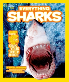 Everything Sharks : All the Shark Facts, Photos, and Fun That You Can Sink Your Teeth into, Paperback Book Everything Sharks : All the Shark Facts, Photos, and Fun That You Can Sink Your Teeth into, Paperback Book