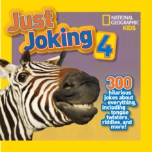 Just Joking 4 : 300 Hilarious Jokes About Everything, Including Tongue Twisters, Riddles and More!, Hardback Book Just Joking 4 : 300 Hilarious Jokes About Everything, Including Tongue Twisters, Riddles and More!, Hardback Book