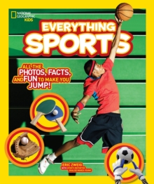 Everything Sports : All the Photos, Facts, and Fun to Make You Jump!