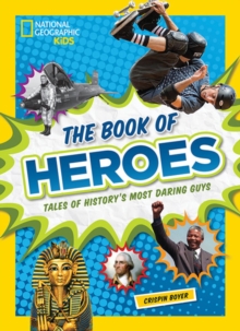 The Book of Heroes : Tales of History's Most Daring Guys