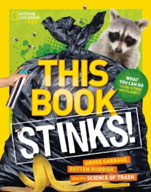 This Book Stinks! : Gross Garbage, Rotten Rubbish, and the Science of Trash, Paperback Book This Book Stinks! : Gross Garbage, Rotten Rubbish, and the Science of Trash, Paperback Book