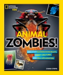 Animal Zombies! : And Other Bloodsucking Beasts, Creepy Creatures, and Real-Life Monsters