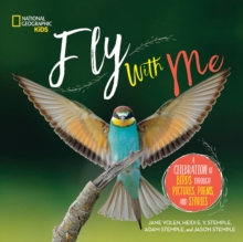 Fly with Me : A Celebration of Birds Through Pictures, Poems, and Stories, Hardback Book Fly with Me : A Celebration of Birds Through Pictures, Poems, and Stories, Hardback Book
