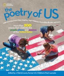 The Poetry of US : Celebrate the People, Places, and Passions of America