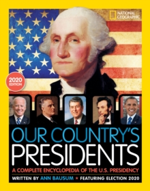 Our Country's Presidents : A Complete Encyclopedia of the U.S. Presidency