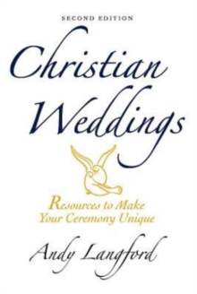 Christian Weddings, Second Edition : Resources to Make Your Ceremony Unique