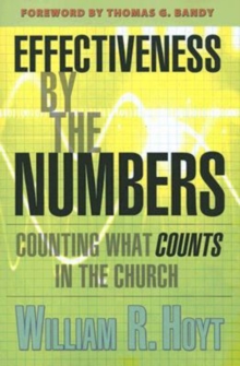 Effectiveness By The Numbers : Counting What Counts in the Church