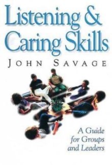 Listening & Caring Skills : A Guide for Groups and Leaders