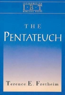 The Pentateuch : Interpreting Biblical Texts Series