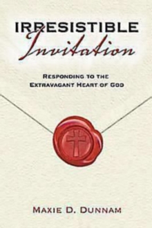 Irresistible Invitation 40 Day Reading Book : Responding to the Extravagant Heart of God