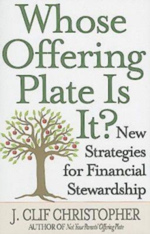 Whose Offering Plate Is It? : New Strategies for Financial Stewardship