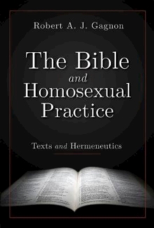 The Bible and Homosexual Practice : Texts and Hermeneutics