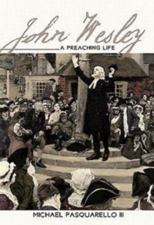 John Wesley : A Preaching Life