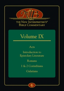 The New Interpreter's(r) Bible Commentary Volume IX : Acts, Introduction to Epistolary Literature, Romans, 1 & 2 Corinthians, Galatians
