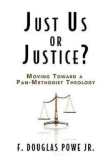 Just Us or Justice? : Moving Toward a Pan-Methodist Theology