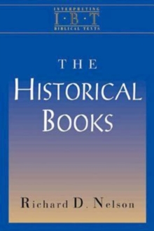 The Historical Books : Interpreting Biblical Texts Series