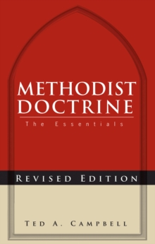 Methodist Doctrine : The Essentials, Revised Edition